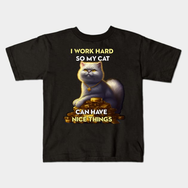 I work hard so my cat ... Kids T-Shirt by nonbeenarydesigns